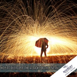 How Christians can overcome the attacks of the enemy Audio + Sermon Notes