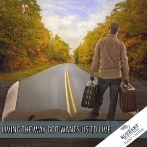 Living the way God wants us to live Audio + Sermon Notes