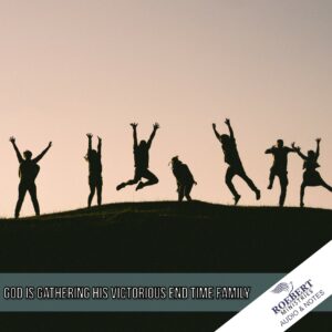 God is Gathering His victorious end time family - Audio + Sermon Notes