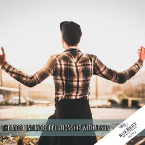 The most intimate relationship with Jesus - Audio