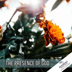 The presence of God - Audio + Sermon Notes