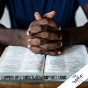 Growing up in our relationship with Jesus - Audio