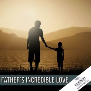 Father's incredible love - Audio + Sermon Notes