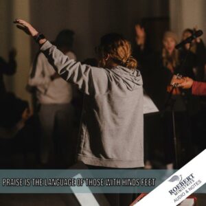 Praise is the language of those with hinds feet - Audio + Sermon Notes