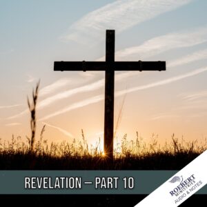 Revelation (Part 10) - Audio + Sermon Notes