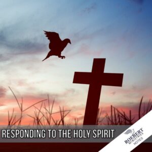 Responding to the Holy Spirit - Sermon Notes