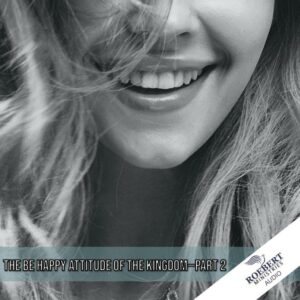 The be happy attitudes of the kingdom - Part 2 - Audio