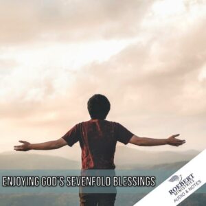 Enjoying God's sevenfold blessings - Audio + Sermon Notes