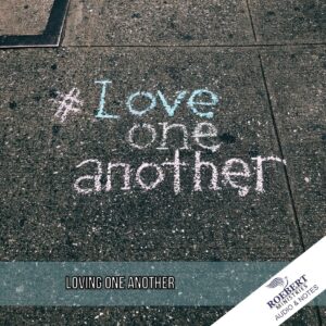 Loving one another - Audio + Sermon Notes