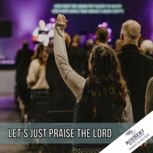 Let's just praise the Lord - Audio + Sermon Notes