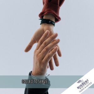 Called to serve - Audio + Sermon Notes
