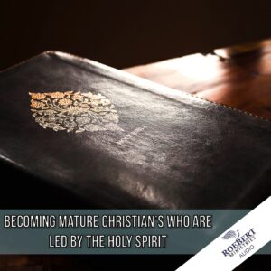 Becoming mature Christian's who are led by the Spirit of God - Audio