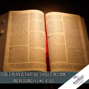 God's plan is that we should become increasingly like Jesus - Audio