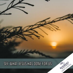 See what Jesus has done for us - Audio + Sermon Notes