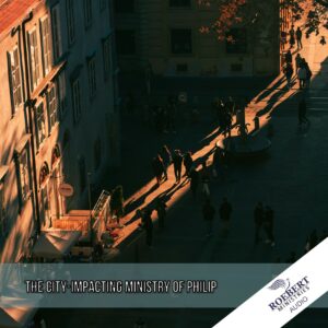 The city - impacting ministry of Philip - Audio