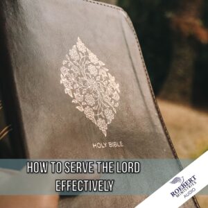 How to serve the Lord effectively - Audio