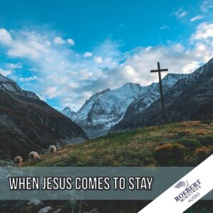When Jesus comes to stay - Audio