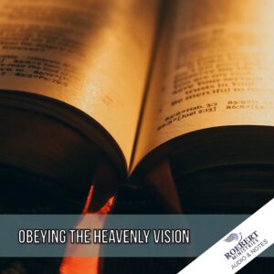 Obeying the heavenly vision - Audio + Sermon Notes